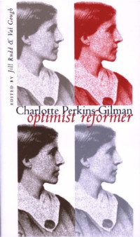Jill Rudd, Val Gough — Charlotte Perkins Gilman: Optimist Reformer