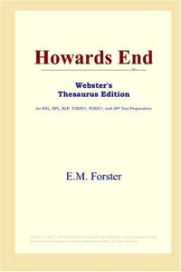 E.M. Forster — Howards End (Webster's Thesaurus Edition)