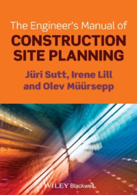 Jüri Sutt, Irene Lill, Olev Müürsepp — The Engineer's Manual of Construction Site Planning