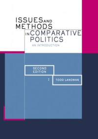 Todd Landman — Issues and Methods in Comparative Politics: An Introduction