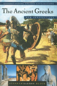 Stephanie Lynn Budin — The Ancient Greeks: New Perspectives (Understanding Ancient Civilizations Series)
