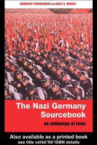 Roderick Stackelberg, Sally A. Winkle — The Nazi Germany Sourcebook - An Anthology of Texts