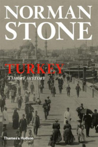 Norman Stone — Turkey: a short history