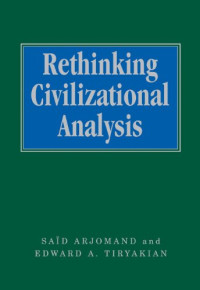 Said Arjomand, Edward A Tiryakian — Rethinking Civilizational Analysis (SAGE Studies in International Sociology)