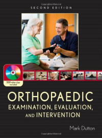 Mark Dutton — Orthopaedic Examination, Evaluation, and Intervention, 2nd Edition