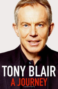 Tony Blair — A Journey - My Political Life