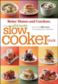 Better Homes & Gardens — Better Homes & Gardens The Ultimate Slow Cooker Book