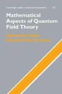 Edson de Faria, Welington de Melo — Mathematical Aspects of Quantum Field Theory
