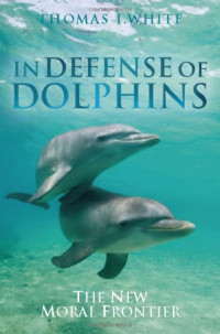 Thomas I. White — In Defense of Dolphins