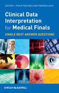 Philip Socrates Pastides; Parveen Jayia — Clinical data interpretation for medical finals : single best answer questions