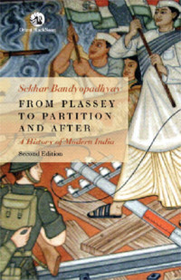 Śekhara  Bandyopādhyāẏa — From Plassey to Partition and After: A History of Modern India