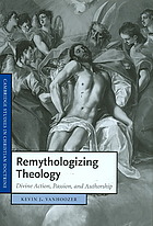 Kevin J. Vanhoozer — Remythologizing Theology: Divine Action, Passion, and Authorship