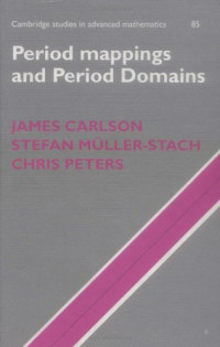 James Carlson, Stefan Müller-Stach, Chris Peters — Period Mappings and Period Domains