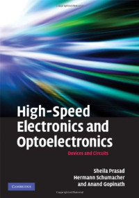 Sheila Prasad, Hermann Schumacher, Anand Gopinath — High-Speed Electronics and Optoelectronics: Devices and Circuits