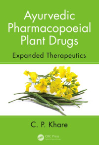 Khare, C. P. — Ayurvedic pharmacopoeial plant drugs : expanded therapeutics