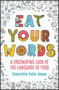 Charlotte Foltz Jones — Eat Your Words