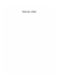 Michael Batty, Paul Longley — Fractal Cities: A Geometry of Form and Function