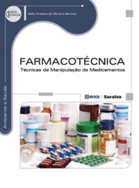 Kelly Cristina de Oliveira Bermar — Farmacotécnica - Técnicas de Manipulação de Medicamentos