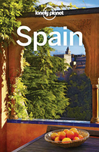 Planet, Lonely; Clark, Gregor; Garwood, Duncan; Ham, Anthony; Le Nevez, Catherine; Noble, John; Quintero, Josephine; Sainsbury, Brendan; St Louis, Regis; Symington, Andy — Lonely Planet Spain