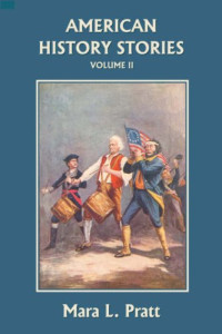 Mara L. Pratt — American History Stories, Volume II