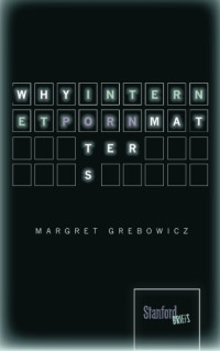 Grebowicz, Margret — Why internet porn matters