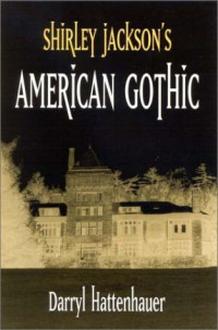 Darryl Hattenhauer — Shirley Jackson's American Gothic
