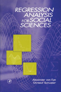 Alexander von Eye, Christof Schuster — Regression Analysis for Social Sciences