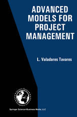 Prof. L. Valadares Tavares (auth.) — Advanced Models for Project Management