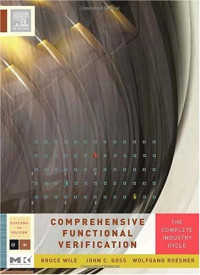 Bruce Wile, John Goss, Wolfgang Roesner — Comprehensive Functional Verification: The Complete Industry Cycle (Systems on Silicon)