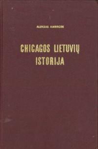 Ambrozevičius Aleksas / Ambrose Aleksas — Chicagos lietuvių istorija, 1869-1959