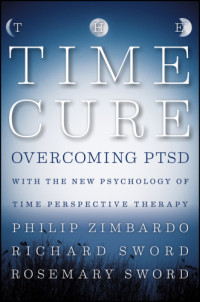 Philip Zimbardo;Richard Sword;Rosemary Sword — The Time Cure