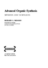 Richard S Monson — Advanced Organic Synthesis, Methods and Techniques