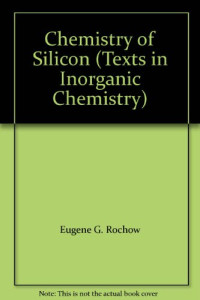 E. G. Rochow, J. C. Bailar, H. J. Emeléus and Ronald Nyholm (Auth.) — The Chemistry of Silicon