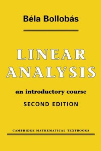 Bela Bollobas — Linear Analysis: An Introductory Course, Second edition