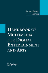 Borko Furht — Handbook of Multimedia for Digital Entertainment and Arts