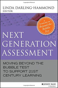 Linda Darling-Hammond — Next Generation Assessment: Moving Beyond the Bubble Test to Support 21st Century Learning