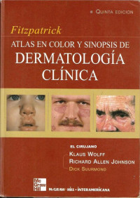 Klaus Wolff, Richard Allen Johnson, Dick Suurmond — Fitzpatrick Atlas en Color y Sinopsis de Dermatología Clínica