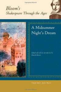 Harold Bloom, Janyce Marson — A Midsummer Night's Dream (Bloom's Shakespeare Through the Ages)