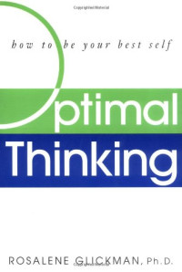 Rosalene Glickman — Optimal Thinking: How to Be Your Best Self