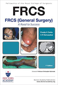 Mr Pradip K Datta, Mr C R Selvasekar — FRCS (General Surgery): A Road to Success