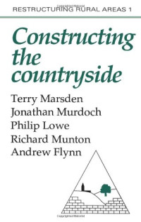 Terry Marsden, Jonathan Murdoch, Philip Lowe, Richard Munton, Andrew Flynn — Constructing the Countryside - An Approach To Rural Development