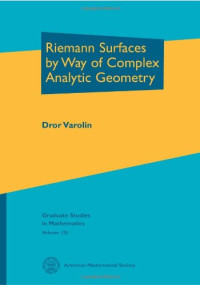 Dror Varolin — Riemann Surfaces by Way of Complex Analytic Geometry