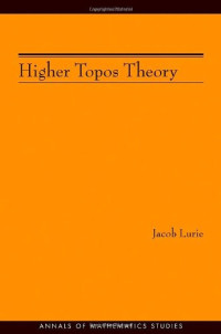 Jacob Lurie — Higher Topos Theory