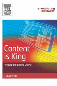 David Mill — Content is King: writing and editing online (Emarketing Essentials)