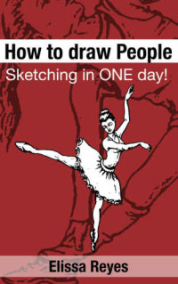 Elissa Reyes — How to Draw People: Sketching in ONE day!