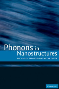 Michael A. Stroscio, Mitra Dutta — Phonons in nanostructures