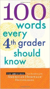 American Heritage. — 100 Words Every Fourth Grader Should Know