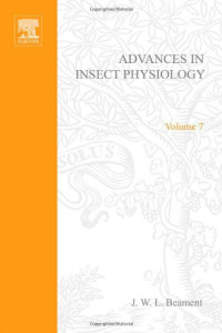 J.W.L. Beament, J.E. Treherne and V.B. Wigglesworth (Eds.) — Advances in Insect Physiology 7