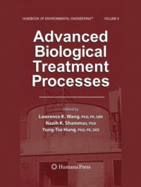Nazih K. Shammas, Yu Liu, Lawrence K. Wang (auth.), Lawrence K. Wang PhD, PE, DEE, Nazih K. Shammas PhD, Yung-Tse Hung PhD, PE, DEE (eds.) — Advanced Biological Treatment Processes