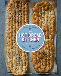 Jessamyn Waldman Rodriguez, Julia Turshen — The Hot Bread Kitchen Cookbook • Artisanal Baking From Around The World
